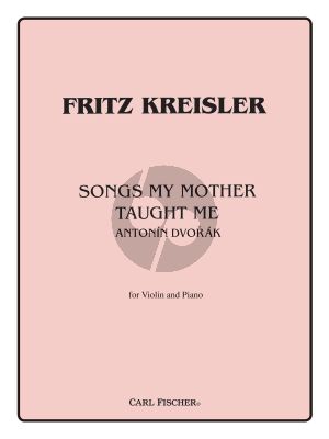 Dvorak Songs my Mother Taught Me Op.55 No.4 (from Gypsy Songs) (arr. Violin and Piano by Fritz Kreisler)