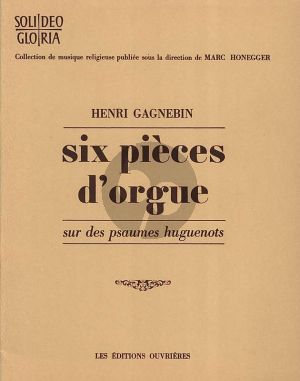 Gagnebin 6 Pieces d'Orgue sur des Psaumes Huguenots