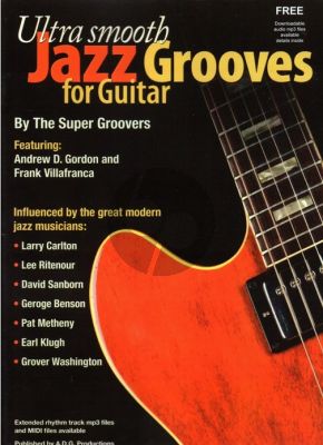 Gordon Villafranca Ultra Smooth Jazz Grooves for Guitar Book with Audio Online (By the Super Groovers featuring Andrew D. Gordon and Frank Villafranca)