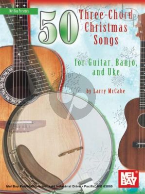 50 Three-Chord Christmas Songs for Guitar, Banjo and Ukelele