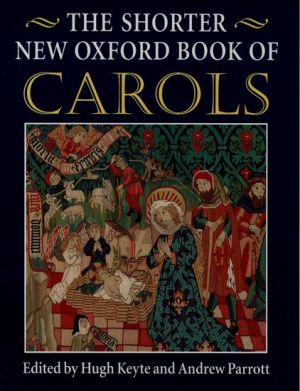 Shorter New Oxford Book of Carols (ed. Hugh Keyte and Andrew Parrott) (associate editor Clifford Bartlett)