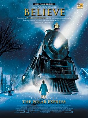 Groban Believe for Easy Piano with Lyrics (From the Polar Express) (Arrangement Dan Coates)