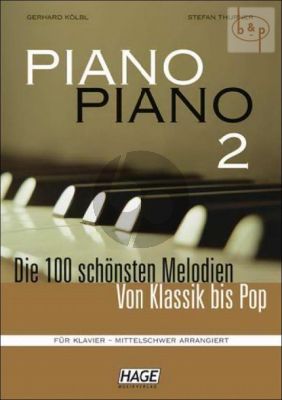 Piano Piano 100 schonsten Melodien Von Klassik bis Pop Mittelschwer vol.2