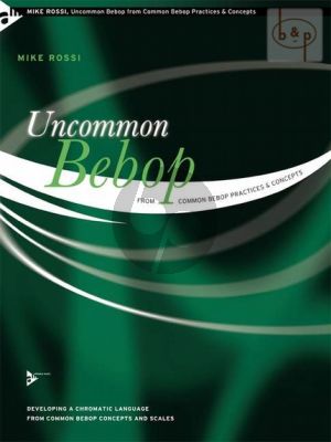 Uncommon Bebop from Common Bebop Practices & Concepts
