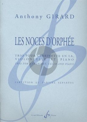 Girard Les Noces d'Orphee Clarinette [A]-Violoncelle et Piano (Part./Parties)