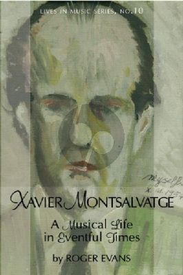 Evans Xavier Montsalvatge A Musical Life in Eventful Times