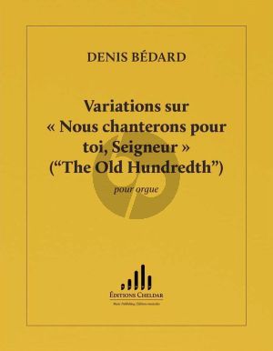 Bedard Variations sur 'Nous chanterons pour toi, Seigneur' (The Old Hundredth) for Organ