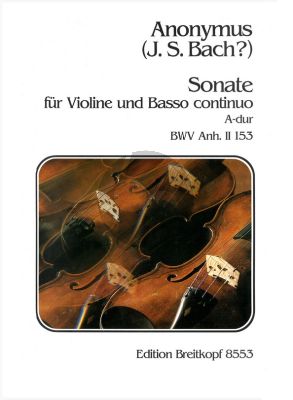 Anonymus (J.S. Bach?) Sonate A dur BWV Anh.II 153 fur Violine und Bc