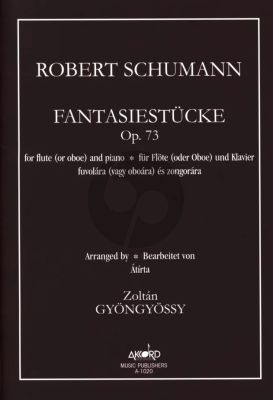 Schumann Phantasiepieces Op.73 for Flute [or Oboe] and Piano (Arranged by Zoltan Gyongyossy)