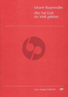 Rosenmuller Also hat Gott die Welt geliebt Coro SSATB, 2 Vl, 2 Va (2 Trb), Violone (Trb), Bc Partitur (Kantate aus: Andere Kernsprüche Leipzig 1652) (Deutsch)