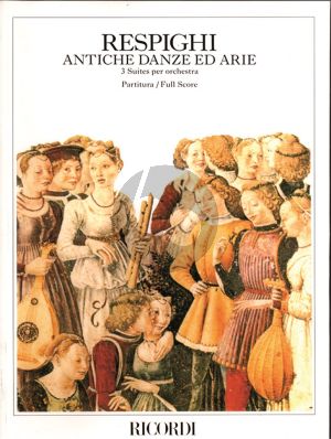 Respighi Antiche Danze ed Arie 3 Suites for Orchestra Fullscore (Complete Ed.)