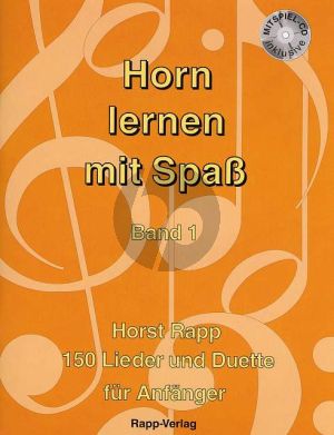 Rapp Horn lernen mit Spass Vol.1 Buch mit Cd (150 Lieder und Duette fur Anfanger)