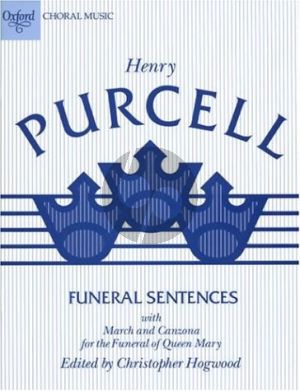 Purcell Funeral Sentences with March and Canzona for the Funeral of Queen Mary (SATB-Organ) (edited by Christopher Hogwood)