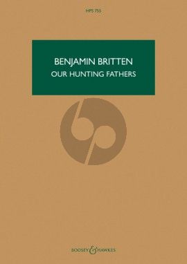 Britten Our Hunting Fathers Op. 8 High Voice and Orchestra (Study Score)