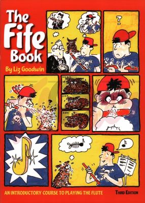 Goodwin The Fife Book (An Introductory Course to Playing the Flute)