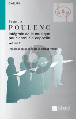 Integrale de la Musique pour Choeur a Cappella Vol.2 Musique religieuse choeur mixtes