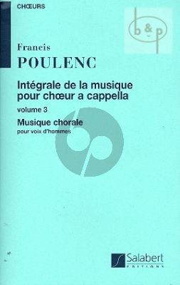 Integrale de la Musique pour Choeur a Cappella Vol.3 Musique Chorale voix d'hommes