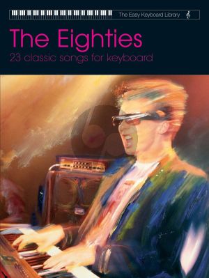 The Eighties for Keyboard (23 Classic Songs for Keyboard with Lyrics) (Easy Keyboard Library)