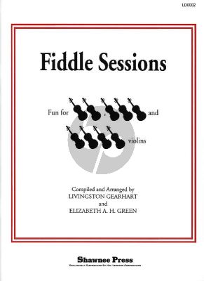 Album Fiddle Sessions fun for 2, 3 and 4 Violins (Compiled and Arranged by Livingston Gearhart and Elisabeth A.H. Green)