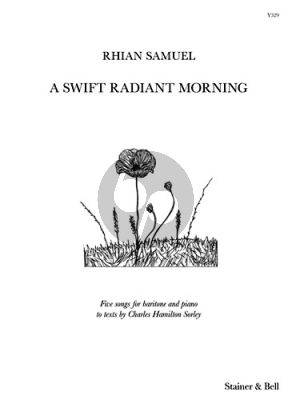 Samuel A Swift Radiant Morning (texts by Charles Hamilton Sorley)