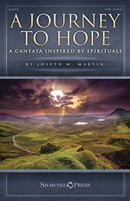Martin A Journey to Hope (A Cantata Inspired by Spirituals) SATB
