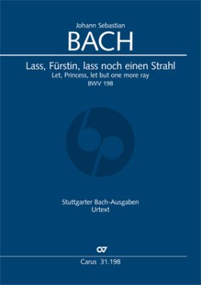 Lass, Fürstin, lass noch einen Strahl (Trauerode) BWV 198 , 1727 Soli-Chor-Orch. Klavierauszug