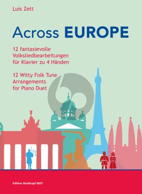 Zett  Across Europe 12 Witty Folk Tune Arrangements for Piano Duet