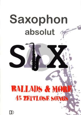 Album Saxophon Absolut - Ballads & More 45 Zeitlose Songs fur Saxophone (arr. Dieter Kessler)