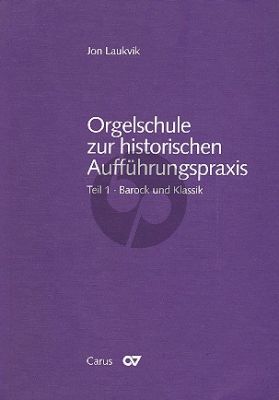 Laukvik Orgelschule zur historischen Aufführungspraxis Teil 1. Barock und Klassik (Ohne Notenbeilage)