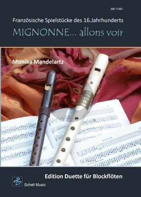 Mignonne… allons voir für 2 Blockflöten (Französische Spielstücke des 16.Jahrhunderts) (Monika Mandelartz)