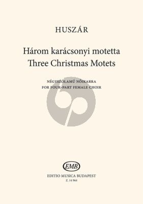 Huszar 3 Christmas Motets 4-part female choir (SSMA)