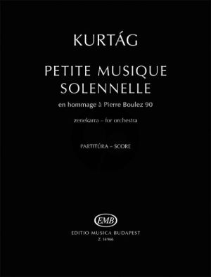 Kurtag Petite musique solennelle en hommage a Pierre Boulez Study Score
