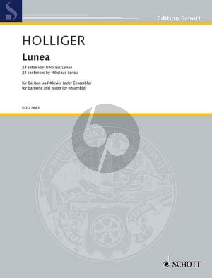 Holliger Lunea (23 sentences by Nikolaus Lenau) Baritone