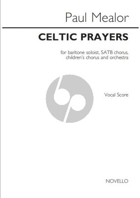 Mealor Celtic Prayers Baritone solo-SATB-Children Chorus-Orch. Vocal Score