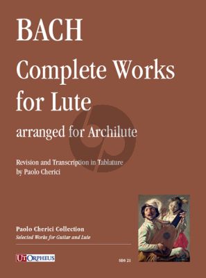 Bach Complete Works for Lute (BWV 995-1000, 1006a) arranged for Archlute