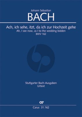 Bach Kantate BWV 162 Ach! ich sehe, itzt, da ich zur Hochzeit gehe Soli-Chor-Orch. Partitur