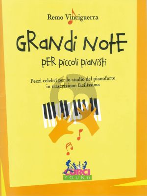 Vinciguerra Grandi Note per Piccoli Pianisti for Easy Piano (Pezzi celebri per lo studio del pianoforte in trascrizione facilissima)