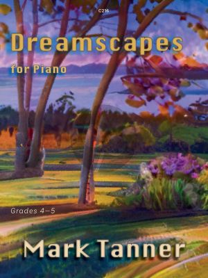 Tanner Dreamscapes for Piano Solo (Grades 4 - 5)