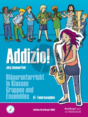 Sommerfeld Addizio! Bläserunterricht in Klassen, Gruppen und Ensembles Tenorsaxophon