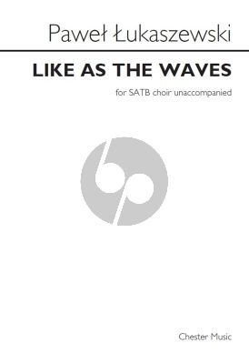 Lukaszewski Like As The Waves SATB