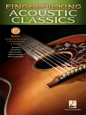 Fingerpicking Acoustic Classics (15 Songs Arranged for Solo Guitar in Standard Notation & Tab)