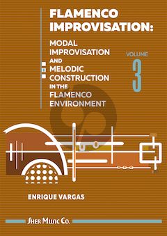 Vargas Flamenco Improvisation Vol.3 (Modal Improvisation and Melodic Construction in the Flamenco Environment)