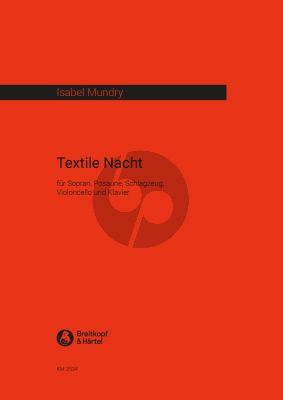 Mundry Textile Nacht Sopranstimme-Posaune-Schlagzeug-Violoncello-Klavier Partitur
