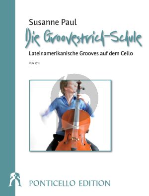 Paul Die Groovestrich-Schule (Lateinamerikanische Grooves auf dem Cello) für 1 oder 2 Violoncelli