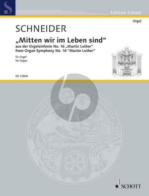 Schneider Orgelsinfonie No.16 "Martin Luther" "Mitten wir im Leben sind" Orgel