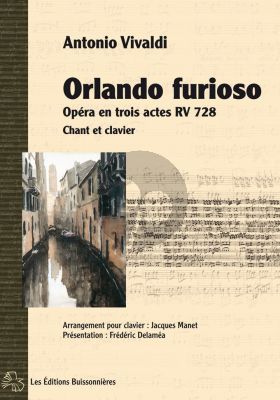 Vivaldi Orlando Furioso (Opéra en trois actes RV 728) Partition Chant-Clavier (ed. Frédéric Delaméa)