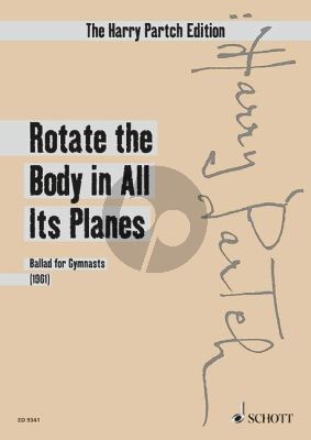Partch Rotate the Body in All Its Planes (Ballad for Gymnasts) Soprano-Choir and Chamber Orchestra Study Score