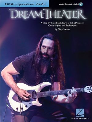 Stetina Dream Theater – Signature Licks A Step-by-Step Breakdown of John Petrucci's Guitar Styles and Techniques (Book with Audio online)
