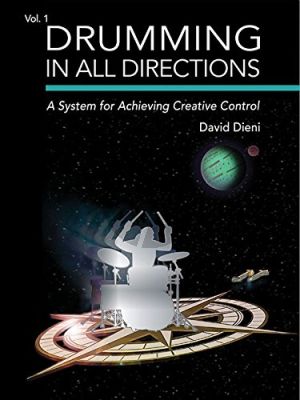 Dieni Drumming in All Directions (A System for Achieving Creative Control Volume 1)