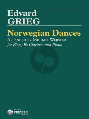 Grieg Norwegian Dances Op.35 Flute-Clarinet[Bb]-Piano (Score/Parts) (arr. by Michael Webster)